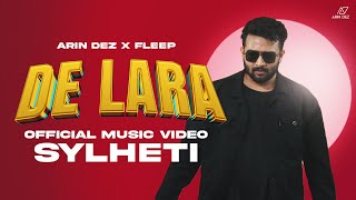 Arin Dez  DE LARA ft Fleep  Sylheti Festive Dance Song 2024 [upl. by Kreda]