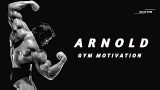 ARNOLD SCHWARZENEGGER 🥇GYM MOTIVATION  GO TO GYM [upl. by Marmawke]