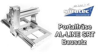 ALLine SRT Bausatzfräse DIY Portal Mill  Sorotec  Portalfräsen amp CNCZubehör [upl. by Benedix]