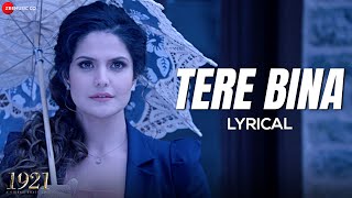 Tere Bina  Arijit Singh  1921  Zareen Khan amp Karan Kundrra  Aakanksha S  Asad Khan  Lyrical [upl. by Brynn]