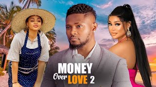 MONEY OVER LOVE 2 REGINA DANIELS MAURICE SAM CHIOMA NWAOHA [upl. by Desdee492]