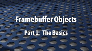 WebGL 2 Framebuffer Objects The Basics [upl. by Launame]