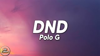 Polo G  DND LYRICS [upl. by Eirffej998]