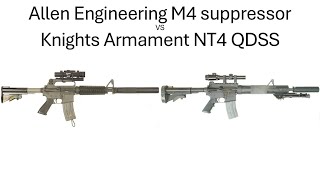 Allen Engineering M4 suppressor vs Knights Armament quotKACquot NT4 QDSS [upl. by Elspeth900]