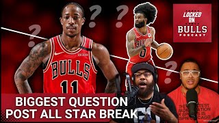 Biggest Questions Facing The Chicago Bulls Post All Star Break [upl. by Nevart]