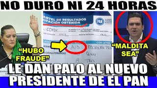 LUNES DE SORPRESA CAE NUEVO PRESIDENTE DEL PAN ¡NO DURO NI 24 HORAS TUMBAN VOTACION [upl. by Merna]