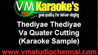 Va Quarter Cutting  Thediyae Thediyae Tamil Karaoke [upl. by Egag]