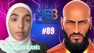 Avec Khlass Les Clichés sur les réseaux les femmes inspirantes les influvoleurs  LE HB3 SHOW 89 [upl. by Lamb586]