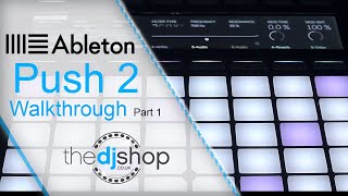 Ableton Push 2 Walkthrough [upl. by Anilrats]