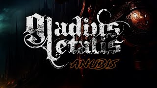 GLADIUS LETALIS  ANUBIS nuevo single [upl. by Cataldo]