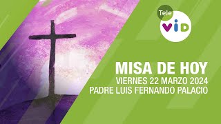 Misa de hoy ⛪ Viernes 22 Marzo de 2024 Padre Luis Fernando Palacio TeleVID MisaDeHoy Misa [upl. by Marge]