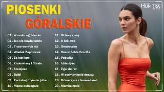 Najlepszych Góralskich Piosenek \ Góralskie Hity Składanka \ Składanka Baciary Góralskie Hity [upl. by Sophia]