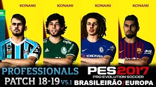 MEGA ATUALIZAÇÃO 2201 PROFESSIONALS PATCH 51 EUROPA  CAMPEONATO BRASILEIRO PES 2017 [upl. by Ennirroc]