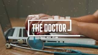 Medical Corporate Music by Infraction No Copyright Music  The Doctor [upl. by Urias]