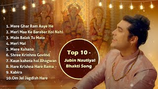 Top 10 Jubin Nautiyal Bhakti Songs  Mere Ghar Ram Aaye Hai [upl. by Dier864]