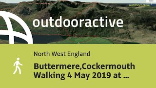 ButtermereCockermouth Walking 4 May 2019 at 1142 [upl. by Bettye399]