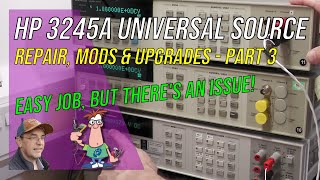 No118  HP 3245A Universal Source Repair Mods amp Upgrades  Part 3 [upl. by Khudari]