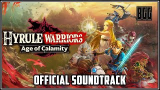 HYRULE WARRIORS AGE OF CALAMITY 2020 OST  Official Game Soundtrack [upl. by Abshier403]