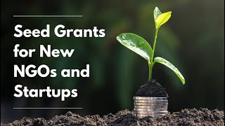 Seed Grants for New NGOs and Startups [upl. by Yila]