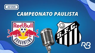 🔴 Bragantino X Santos  Campeonato Paulista  03032024 [upl. by Callery]