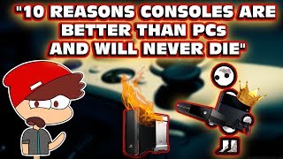 10 Bulls Reasons Consoles Are Better Than PCs According To This Filthy Peasant [upl. by Sueahccaz]