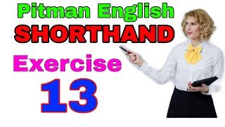 Shorthand Exercise 13  Pitman English Shorthand Steno Exercise No 13 [upl. by Flatto91]