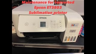 Maintenance for converted Epson ET 2803 sublimation printer [upl. by Craven270]