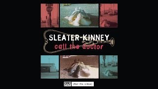 SleaterKinney  Call the Doctor [upl. by Oiraved]