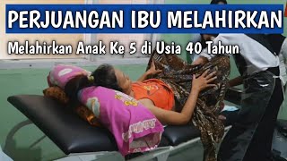 MELAHIRKAN NORMAL ANAK KELIMA DI USIA 40 TAHUN [upl. by Arymat389]