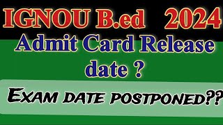 IGNOU Bed admit card release date and exam date 2024 ignoubed2024 ignoubedadmitcard2024 ignou [upl. by Meekah]