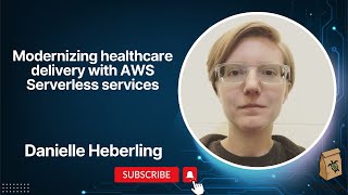 Modernizing Healthcare Delivery with AWS Serverless Services [upl. by Felten]