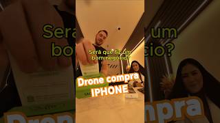 DRONE COMPRA IPHONE Fez bom negócio 🍎📱 iphone [upl. by Vassar]