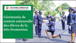 Rentrée solennelle des élèves de la 60e Promotion [upl. by Batha]