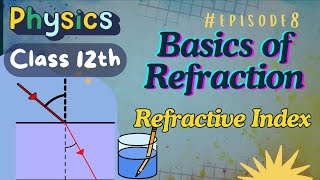 Understanding Refraction and Refractive Index  Class 12 Physics [upl. by Cecily]