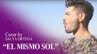 Alvaro Soler  El Mismo Sol Cover SALVA ORTEGA [upl. by Upali]