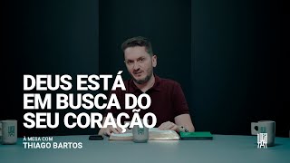 Deus Está Em Busca Do Seu Coração  À Mesa Com Thiago Bartos [upl. by Doy]