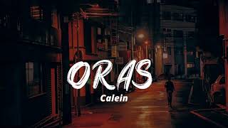 CALEIN  Oras Lyrics [upl. by Ynnatirb]