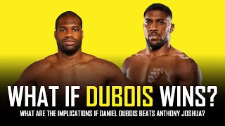 WHAT IF DANIEL DUBOIS BEATS ANTHONY JOSHUA 👀🥊 [upl. by Levona]