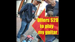 Drunk offers 20 to play my guitar while I film him I say NO Watch his nasty reaction [upl. by Anirtek]