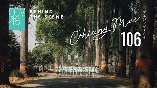 【Behind The Scene】Chiang Mai 106  CGM48 [upl. by Oakleil]