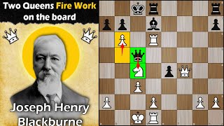 Blackburnes Two Queen Fire Work on the Board  Blackburne vs Price 1906 [upl. by Matejka278]