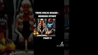 TRUE OUIJA BOARD HORROR STORY PART 2 [upl. by Kamp]