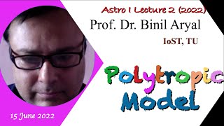 Astro I2022Lecture 2 Lene Emden Differential Equation Polytropic Model B Aryal  15 June 2022 [upl. by Atla]