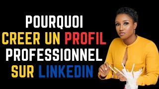 🤷🏽‍♂️POURQUOI CREER UN PROFIL SUR LINKEDIN [upl. by Etnovaj]