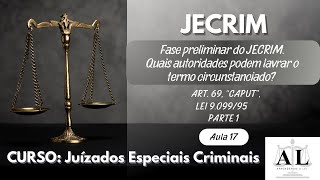 Juizado Especial Criminal JECRIM  Artigo por artigo  Art 69 “caput” da Lei 909995 Parte 1 [upl. by Bolten]