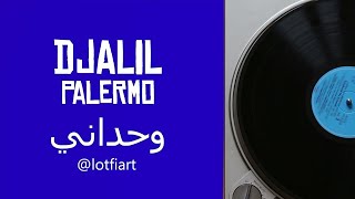 Djalil Palermo  Wahdani وحداني [upl. by Isiah515]