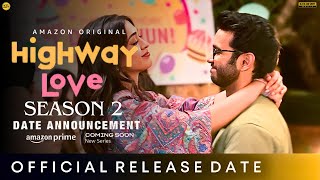 HIGHWAY LOVE SEASON 2 RELEASE DATE  Ritvik Sahore  Gayatri  Highway Love Season 2 Trailer [upl. by Sheridan]