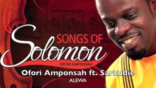 Ofori Amponsah ft Sarkodie  Alewa [upl. by Zeph]