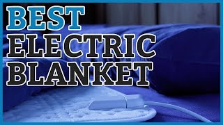 Best Electric Blanket  10 TOP Rated Electric Blankets  Reviews [upl. by Glory891]