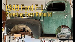 1949 Ford F1 Revival Part 2  Steering Gear Rebuild [upl. by Rachelle413]